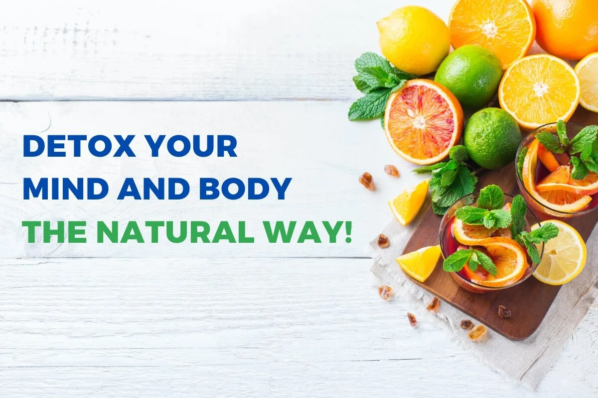 Detox your mind and body in a natural way