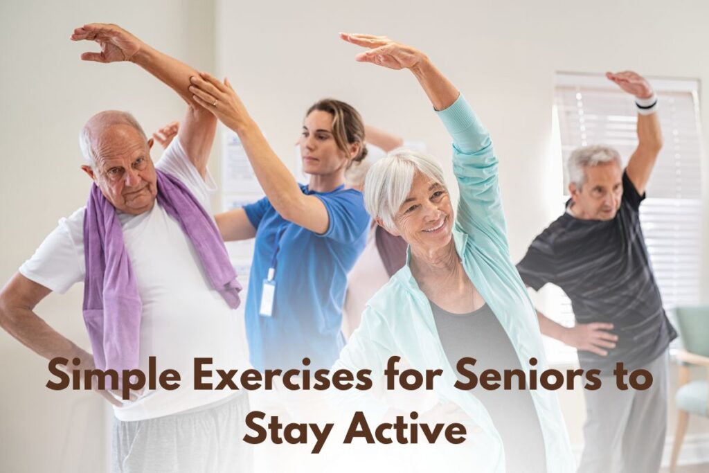 Simple Exercises for Seniors to Stay Active